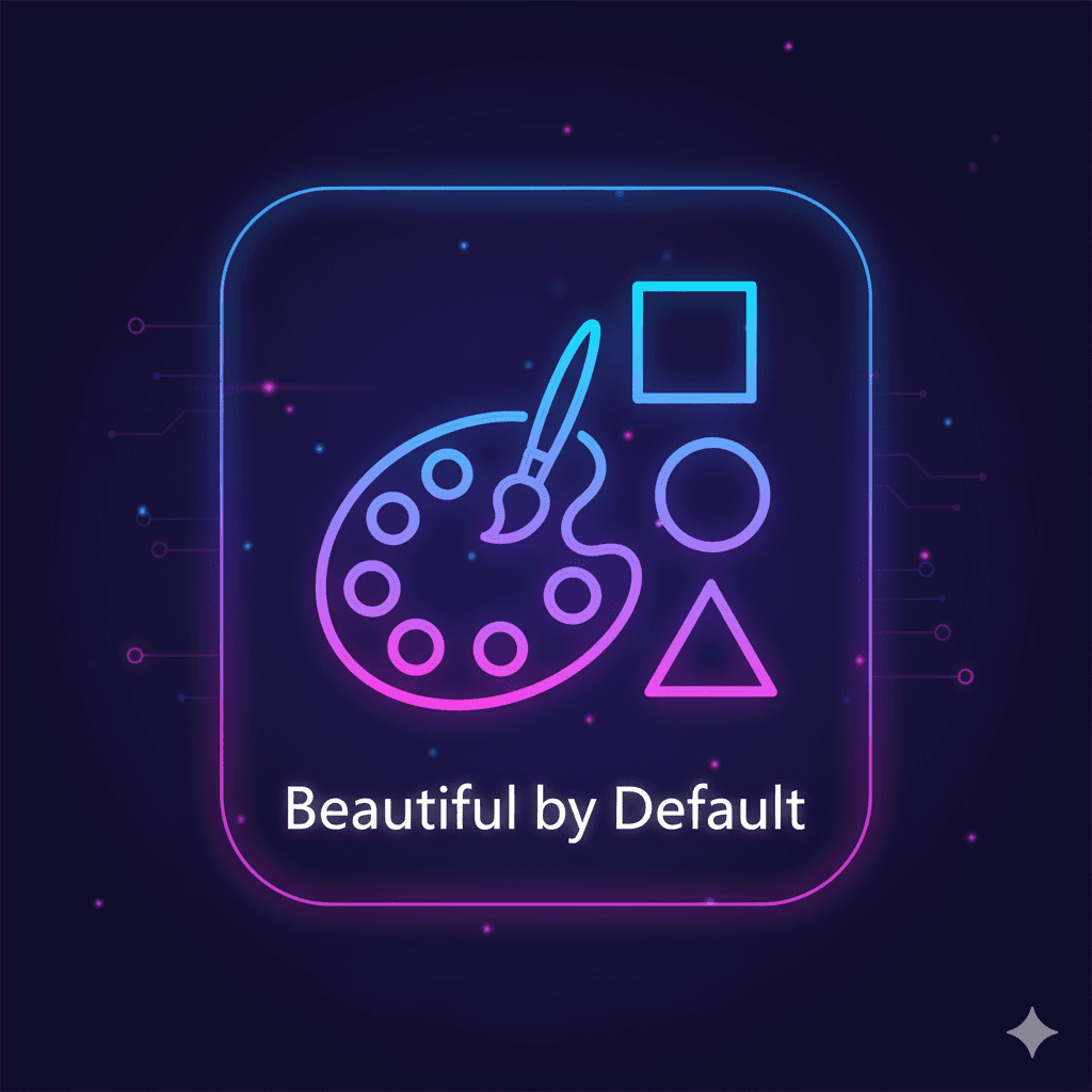 Beautiful by Default